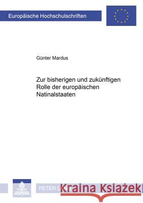 Zur Bisherigen Und Zukuenftigen Rolle Der Europaeischen Nationalstaaten Mardus, Günter 9783631386927 Lang, Peter, Gmbh, Internationaler Verlag Der - książka