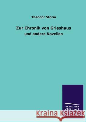 Zur Chronik Von Grieshuus Theodor Storm 9783846020906 Salzwasser-Verlag Gmbh - książka