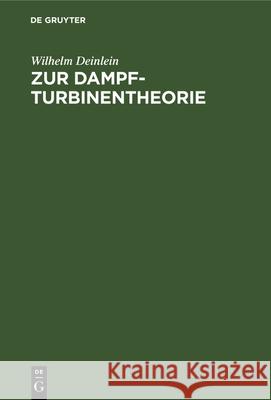 Zur Dampfturbinentheorie Wilhelm Deinlein 9783486737844 Walter de Gruyter - książka