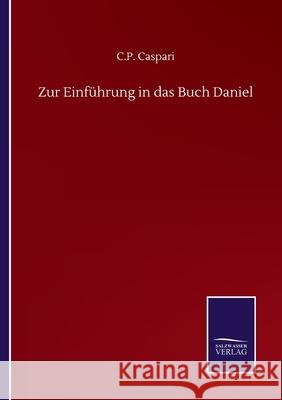 Zur Einführung in das Buch Daniel Caspari, C. P. 9783752503920 Salzwasser-Verlag Gmbh - książka