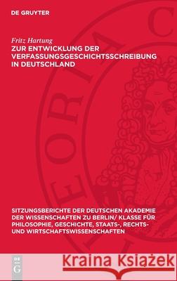 Zur Entwicklung Der Verfassungsgeschichtsschreibung in Deutschland Fritz Hartung 9783112725245 de Gruyter - książka