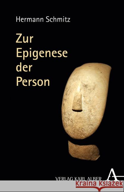 Zur Epigenese Der Person Schmitz, Hermann 9783495488683 Alber - książka