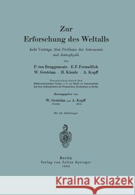 Zur Erforschung Des Weltalls: Acht Vorträge Über Probleme Der Astronomie Und Astrophysik Bruggencate, P. Ten 9783642987687 Springer - książka