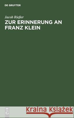 Zur Erinnerung an Franz Klein Jacob Rießer 9783111260686 De Gruyter - książka