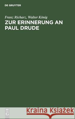 Zur Erinnerung an Paul Drude Franz Richarz, Walter König 9783111183589 De Gruyter - książka