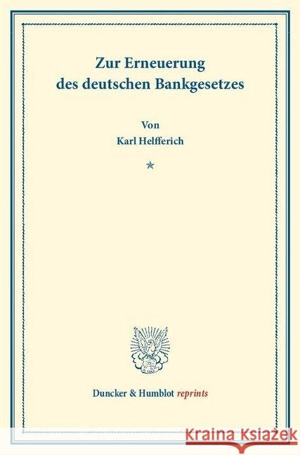 Zur Erneuerung Des Deutschen Bankgesetzes: (Erweiterter Sonderabdruck Aus Schmollers Jahrbuch XXII. 3. 4.) Helfferich, Karl 9783428164363 Duncker & Humblot - książka