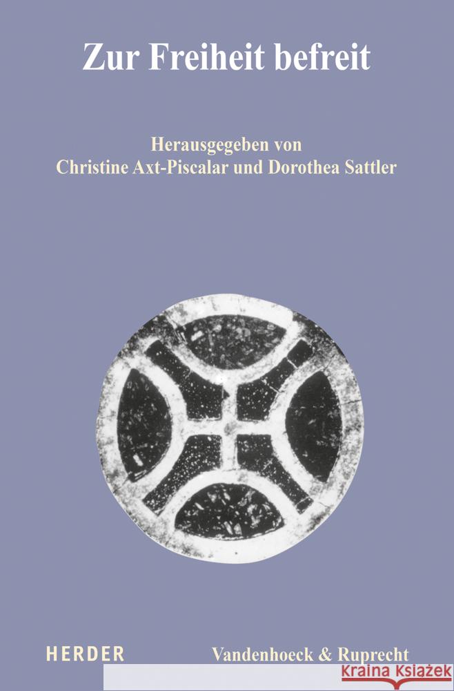 Zur Freiheit befreit Christine Axt-Piscalar, Dorothea Sattler 9783525571033 Gazelle Book Services Ltd (RJ) - książka