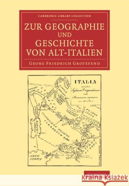 Zur Geographie und Geschichte von Alt-Italien Grotefend, G. F. 9781108077675 Cambridge University Press - książka