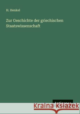 Zur Geschichte der griechischen Staatswissenschaft H. Henkel 9783386168168 Antigonos Verlag - książka