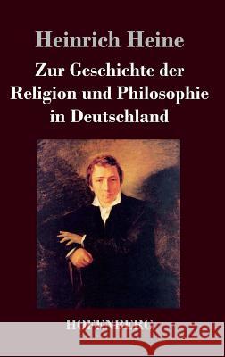 Zur Geschichte der Religion und Philosophie in Deutschland Heinrich Heine   9783843024891 Hofenberg - książka