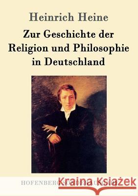 Zur Geschichte der Religion und Philosophie in Deutschland Heinrich Heine 9783861996286 Hofenberg - książka