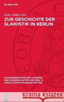 Zur Geschichte Der Slawistik in Berlin: Dem Wirken Hans Holm Bielfeldts Gewidmet Heinz Stiller Hans Holm 9783112737408 de Gruyter - książka