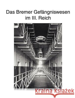 Zur Geschichte des Bremer Gefängniswesens, Band III Kruse, Hans-Joachim 9783831106103 Books on Demand - książka