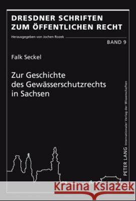 Zur Geschichte Des Gewaesserschutzrechts in Sachsen Rozek, Jochen 9783631602157 Lang, Peter, Gmbh, Internationaler Verlag Der - książka