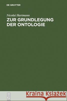 Zur Grundlegung Der Ontologie Hartmann, Nicolai 9783110001488 Walter de Gruyter - książka