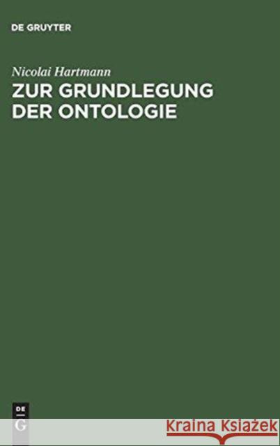 Zur Grundlegung der Ontologie Nicolai Hartmann 9783111089034 De Gruyter - książka