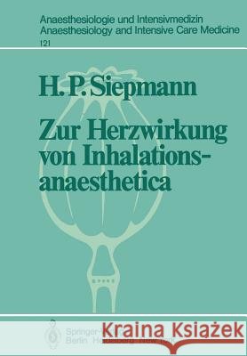 Zur Herzwirkung Von Inhalationsanaesthetica: Der Isolierte Katzenpapillarmuskel ALS Myokard-Modell Siepmann, H. P. 9783540092308 Springer - książka