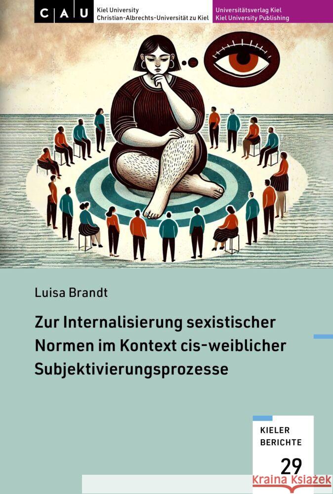 Zur Internalisierung sexistischer Normen im Kontext cis-weiblicher Subjektivierungsprozesse Brandt, Luisa 9783910591578 Universitätsverlag Kiel / Kiel University Pub - książka