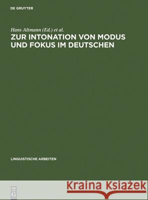 Zur Intonation von Modus und Fokus im Deutschen Altmann, Hans 9783484302341 Max Niemeyer Verlag - książka
