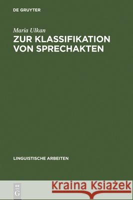 Zur Klassifikation von Sprechakten Maria Ulkan 9783484301740 de Gruyter - książka