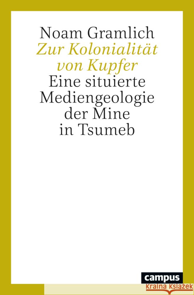 Zur Kolonialität von Kupfer Gramlich, Noam 9783593518879 Campus Verlag - książka