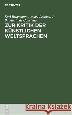 Zur Kritik der künstlichen Weltsprachen Karl Brugmann, August Leskien, J Baudouin De Courtenay 9783111103037 Walter de Gruyter - książka