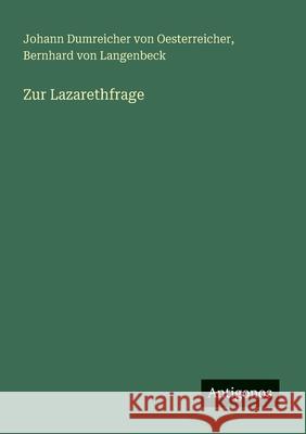 Zur Lazarethfrage Bernhard Von Langenbeck Johann Dumreicher Von Oesterreicher 9783388939582 Antigonos Verlag - książka