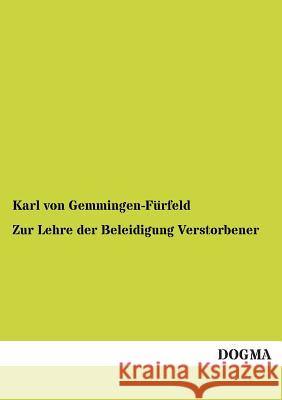 Zur Lehre der Beleidigung Verstorbener Von Gemmingen-Fürfeld, Karl 9783955074340 Dogma - książka