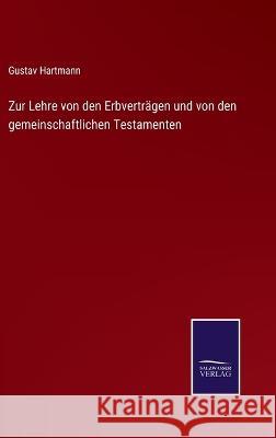 Zur Lehre von den Erbverträgen und von den gemeinschaftlichen Testamenten Hartmann, Gustav 9783375116958 Salzwasser-Verlag - książka