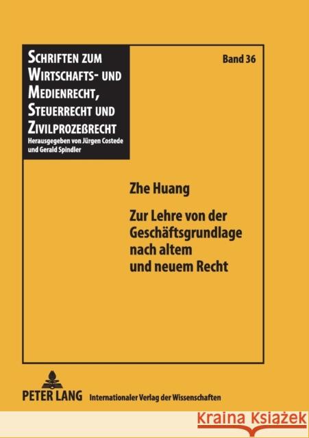 Zur Lehre Von Der Geschaeftsgrundlage Nach Altem Und Neuem Recht Costede, Jürgen 9783631585368 Lang, Peter, Gmbh, Internationaler Verlag Der - książka