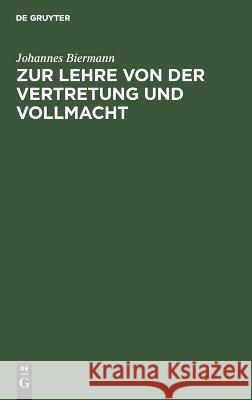 Zur Lehre von der Vertretung und Vollmacht Johannes Biermann 9783112661192 de Gruyter - książka