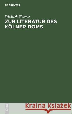 Zur Literatur des Kölner Doms Friedrich Bloemer 9783111135342 De Gruyter - książka