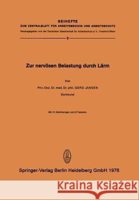 Zur Nervösen Belastung Durch Lärm: Experimentelle Untersuchung Zur Frage Der Vegetativen Belastbarkeit Des Menschen Durch Schalleinflüsse Hoher Und Mi Jansen, G. 9783798502772 Not Avail - książka