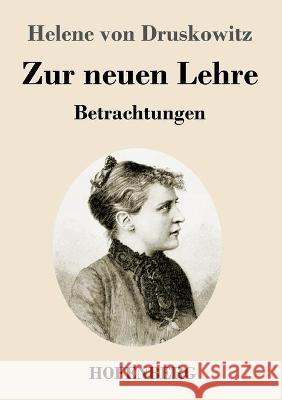 Zur neuen Lehre: Betrachtungen Helene Von Druskowitz 9783743734166 Hofenberg - książka