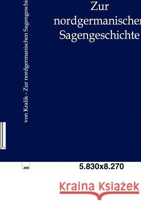 Zur nordgermanischen Sagengeschichte Von Kralik, Richard 9783846002018 Salzwasser-Verlag - książka