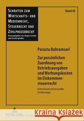 Zur Persoenlichen Zuordnung Von Betriebsausgaben Und Werbungskosten Im Einkommensteuerrecht: Drittaufwand Und Verwandte Erscheinungen Costede, Jürgen 9783631612835 Lang, Peter, Gmbh, Internationaler Verlag Der - książka