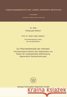 Zur Pharmakotherapie Der Arthrosen: Pharmakologische Studien Über Möglichkeiten Und Risiken Der Medikamentösen Beeinflussung Degenerativer Gelenkerkra Kalbhen, Dieter Abbo 9783531030456 Vs Verlag Fur Sozialwissenschaften - książka