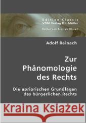 Zur Phänomologie des Rechts : Die apriorischen Grundlagen des bürgerlichen Rechts Reinach, Adolf 9783836407618 VDM Verlag Dr. Müller - książka