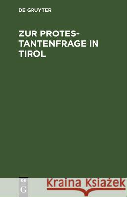 Zur Protestantenfrage in Tirol N N 9783486721928 Walter de Gruyter - książka