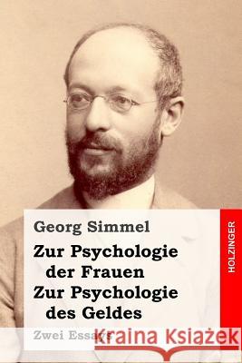 Zur Psychologie der Frauen / Zur Psychologie des Geldes: Zwei Essays Simmel, Georg 9781537564500 Createspace Independent Publishing Platform - książka