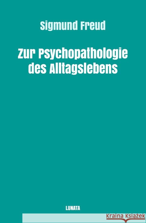 Zur Psychopathologie des Alltagslebens Freud, Sigmund 9783754115459 epubli - książka