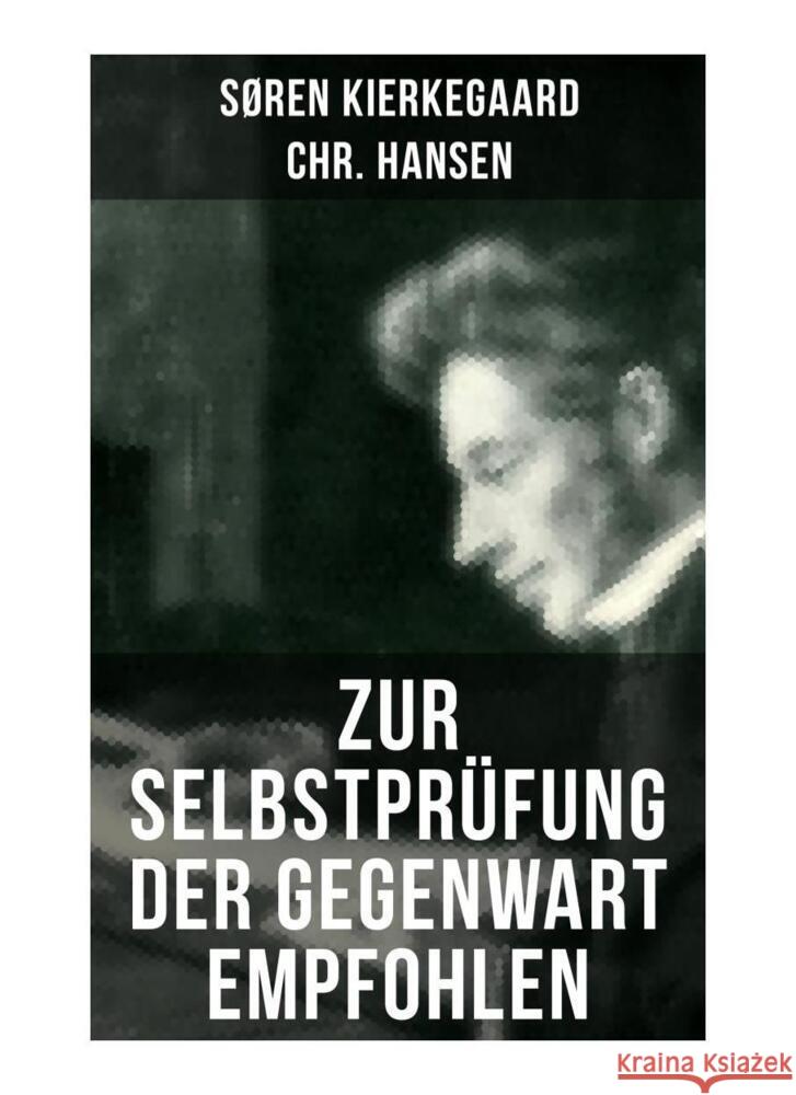 Zur Selbstprüfung der Gegenwart empfohlen Kierkegaard, Søren, Hansen, Chr. 9788027254330 Musaicum Books - książka