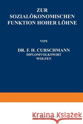 Zur Sozialökonomischen Funktion Hoher Löhne Curschmann, F. H. 9783642987373 Springer - książka