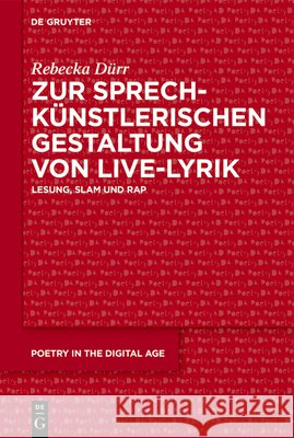 Zur Sprechk?nstlerischen Gestaltung Von Live-Lyrik: Lesung, Slam Und Rap Rebecka D?rr 9783112238790 de Gruyter - książka