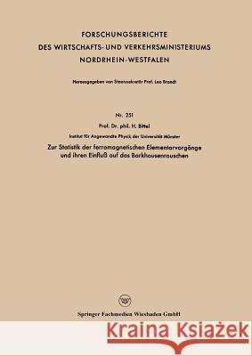 Zur Statistik Der Ferromagnetischen Elementarvorgänge Und Ihren Einfluß Auf Das Barkhausenrauschen Bittel, Heinz 9783663041719 Vs Verlag Fur Sozialwissenschaften - książka