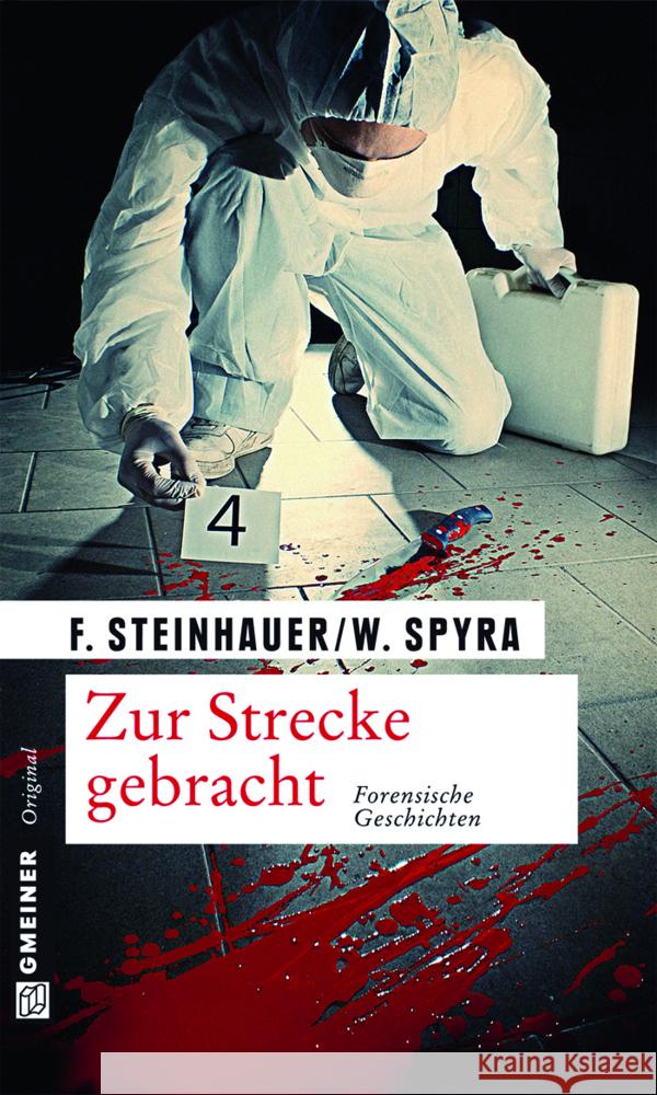 Zur Strecke gebracht : Forensische Geschichten. Die spannende Jagd nach dem Täter Steinhauer, Franziska; Spyra, Wolfgang 9783839213278 Gmeiner - książka