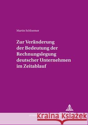 Zur Veraenderung Der Bedeutung Der Rechnungslegung «Deutscher» Unternehmen Im Zeitablauf Möller, Hans Peter 9783631511879 Lang, Peter, Gmbh, Internationaler Verlag Der - książka