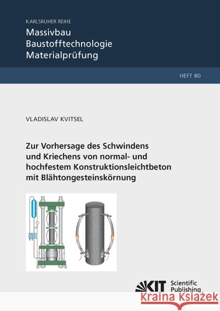 Zur Vorhersage des Schwindens und Kriechens von normal- und hochfestem Konstruktionsleichtbeton mit Blähtongesteinskörnung : Dissertationsschrift Kvitsel, Vladislav 9783731505211 KIT Scientific Publishing - książka