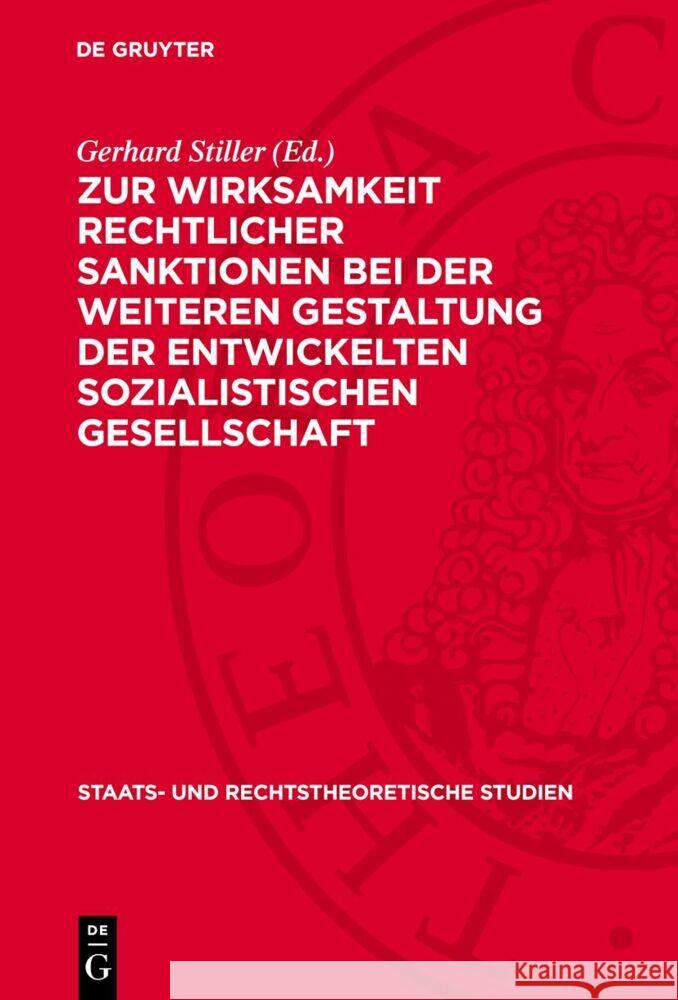 Zur Wirksamkeit rechtlicher Sanktionen bei der weiteren Gestaltung der entwickelten sozialistischen Gesellschaft Gerhard Stiller 9783112755945 De Gruyter (JL) - książka