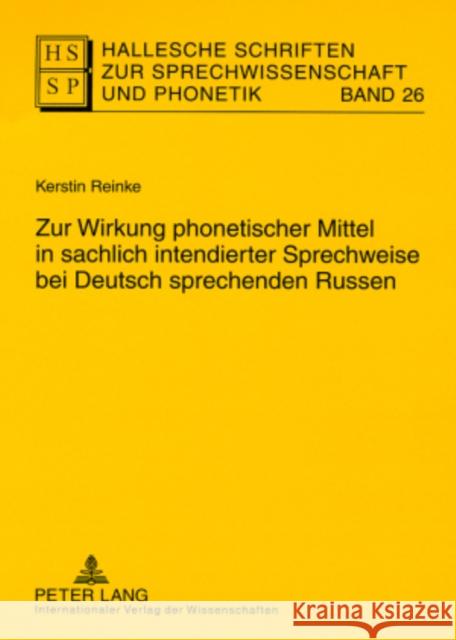 Zur Wirkung Phonetischer Mittel in Sachlich Intendierter Sprechweise Bei Deutsch Sprechenden Russen Hirschfeld, Ursula 9783631571651 Peter Lang Gmbh, Internationaler Verlag Der W - książka